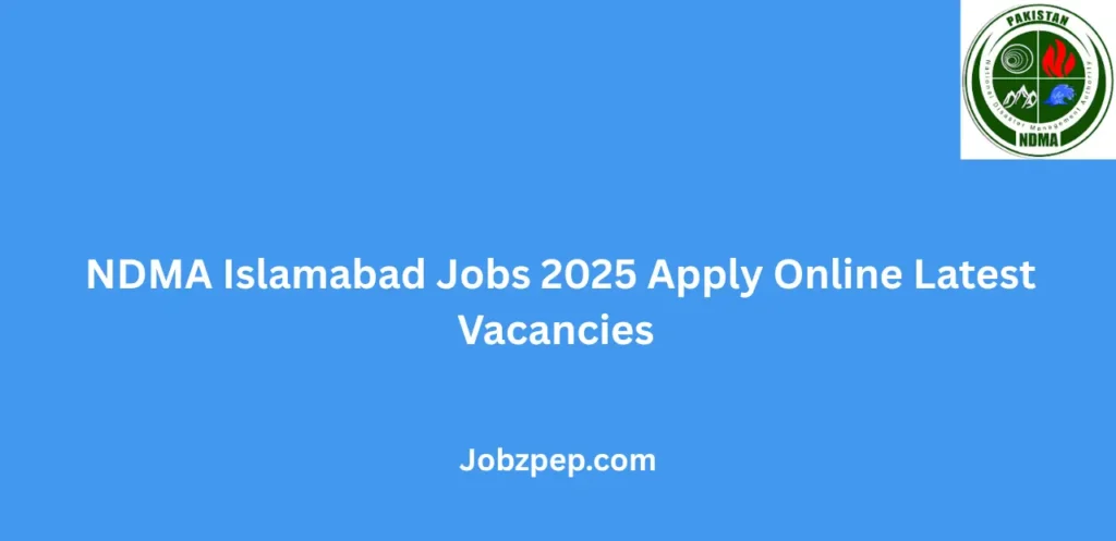 NDMA Islamabad Jobs 2025 Apply Online Latest Vacancies 