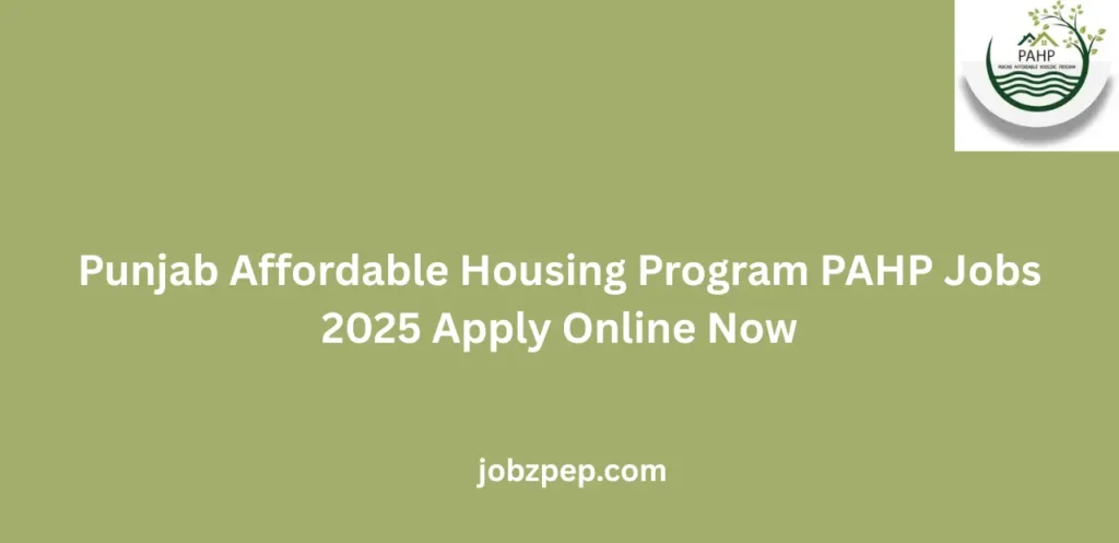 Punjab Affordable Housing Program PAHP Jobs 2025 Apply Online Now