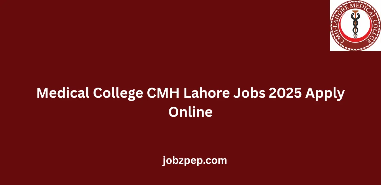 Medical College CMH Lahore Jobs 2025 Apply Online