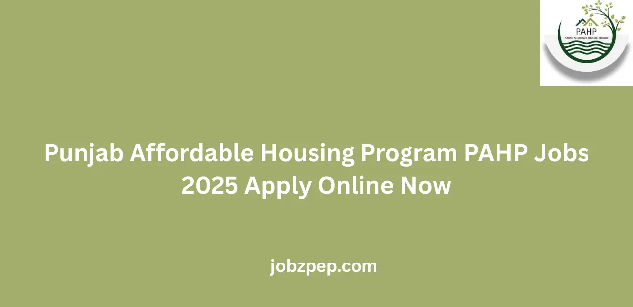 Punjab Affordable Housing Program PAHP Jobs 2025 Apply Online Now