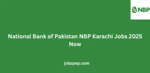 National Bank of Pakistan NBP Karachi Jobs 2025 Now